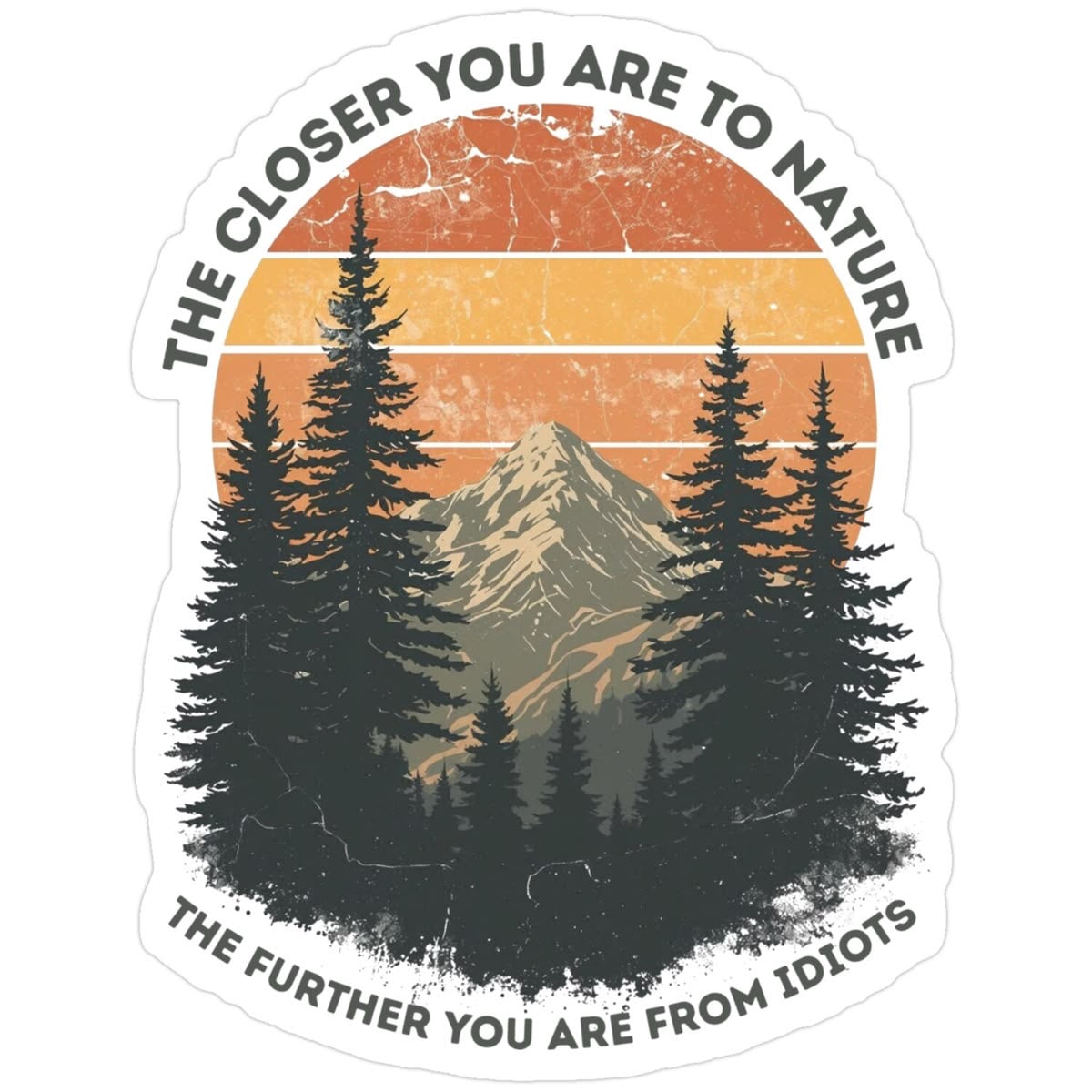 The Closer You Are to Nature Sticker