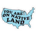 You Are on Native Land Sticker