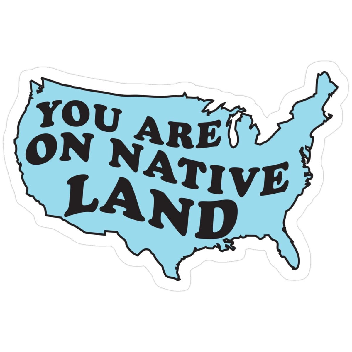 You Are on Native Land Sticker