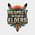 Respect Our Elders Sticker