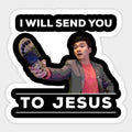 I Will Send You to Jesus Sticker