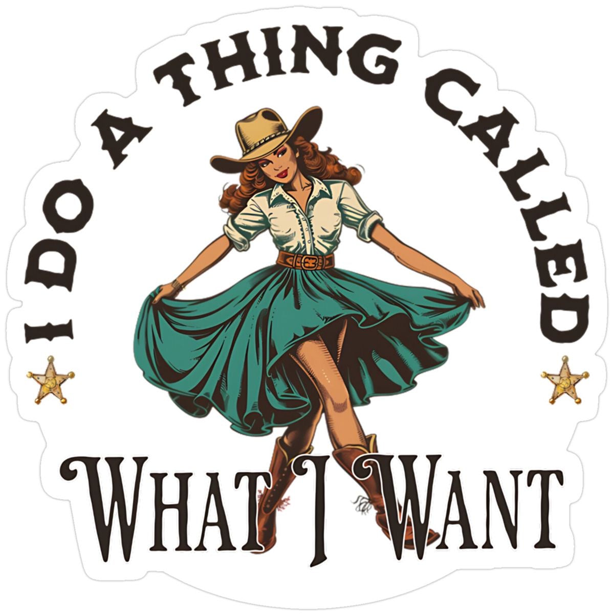 I Do a Thing Called What I Want Sticker
