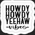Howdy Howdy Yeehaw Vibes Sticker